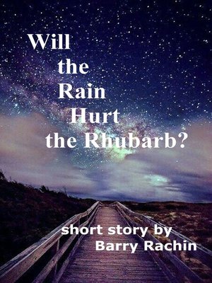 cover image of Will the Rain Hurt the Rhubarb?